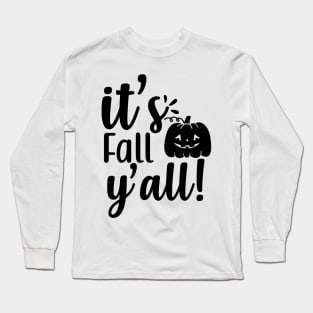 Its fall yall . Long Sleeve T-Shirt